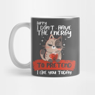 No Energy To Pretend - Funny Cat Mug